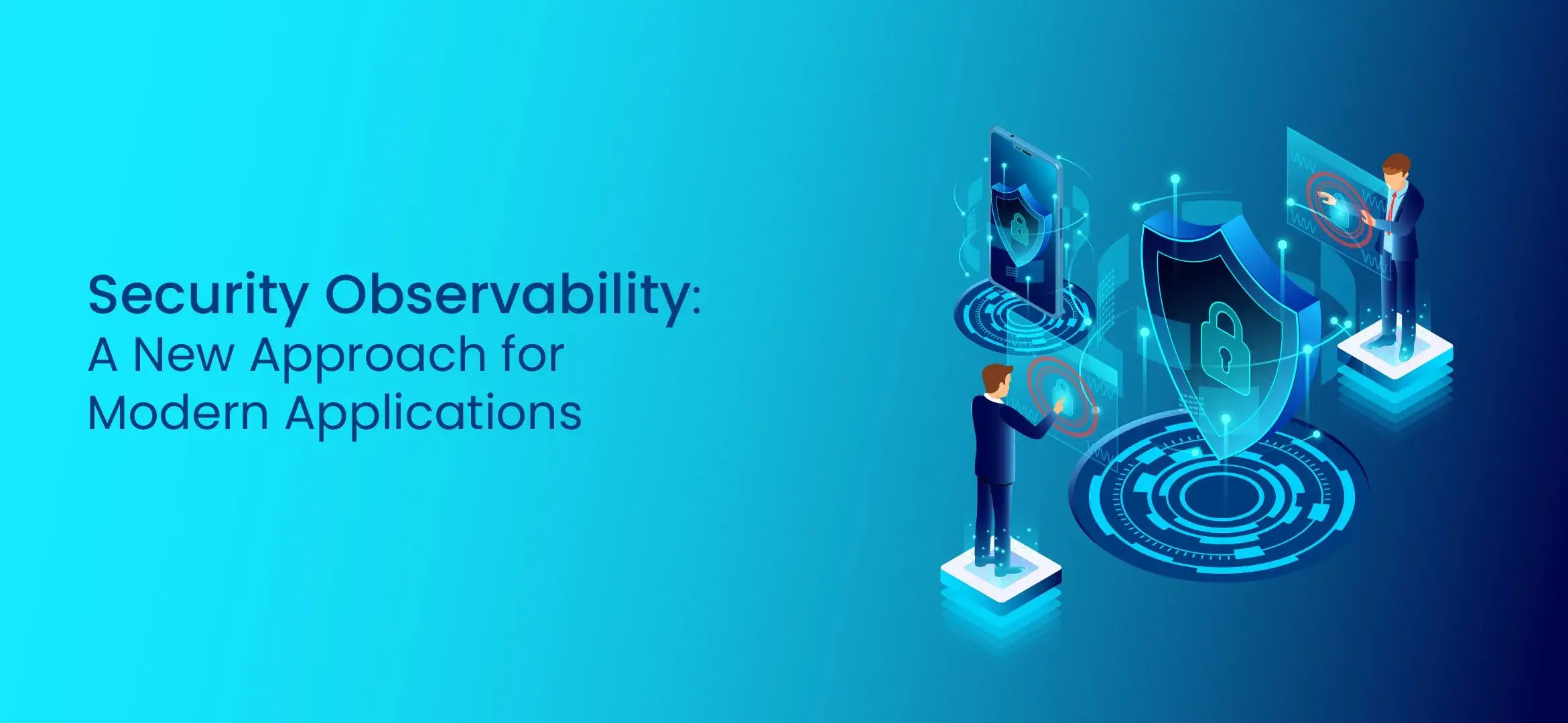 Security Observability: A New Approach for Modern Applications